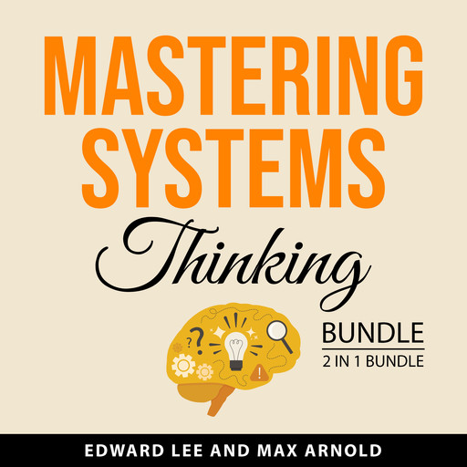 Mastering Systems Thinking Bundle, 2 in 1 Bundle, Edward Lee, Max Arnold