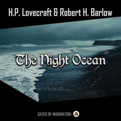 The Night Ocean, Howard Lovecraft, Robert H. Barlow