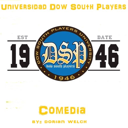 UNIVERSIDAD DOW SOUTH PLAYERS comedia, Dorian Welch