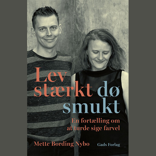 Lev stærkt – dø smukt, Mette Bording Nybo