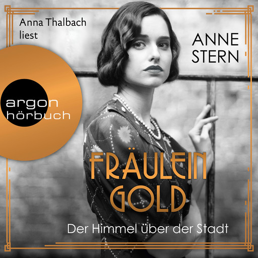 Fräulein Gold: Der Himmel über der Stadt - Die Hebamme von Berlin, Band 3 (Gekürzt), Anne Stern