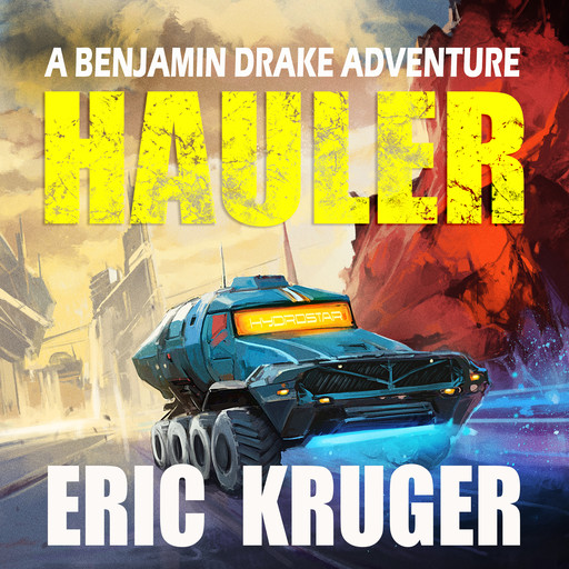 Hauler: A Science Fiction Thriller, Eric Kruger