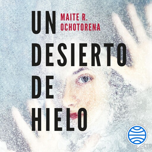 Un desierto de hielo, Maite R. Ochotorena