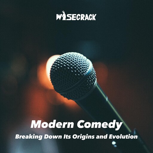 Modern Comedy, Wisecrack