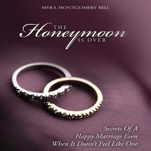 The Honeymoon Is Over, Myra Montgomery Bell