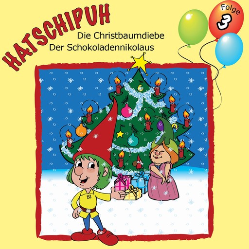 Hatschipuh - Die Christbaumdiebe & Der Schokoladennikolaus, Ulrich König