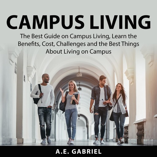Campus Living, A.E. Gabriel