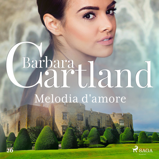 Melodia d'amore (La collezione eterna di Barbara Cartland 26), Barbara Cartland