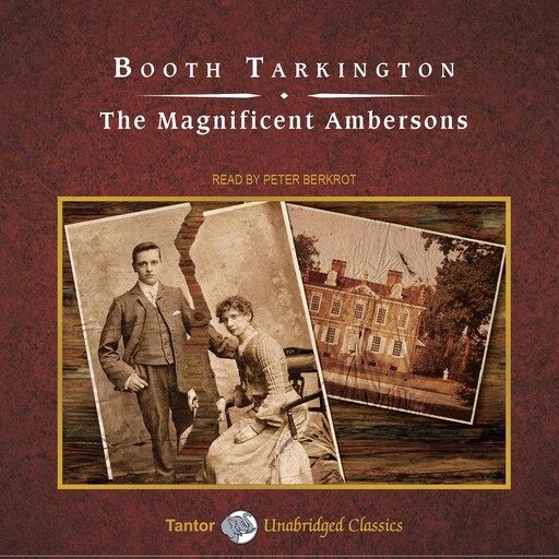 The Magnificent Ambersons, Booth Tarkington