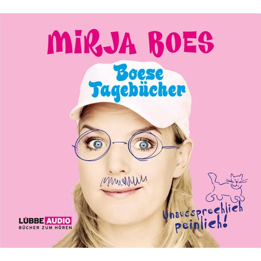 Boese Tagebücher - Unaussprechlich peinlich, Mirja Boes