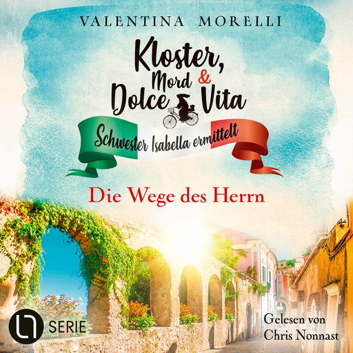 Die Wege des Herrn - Kloster, Mord und Dolce Vita - Schwester Isabella ermittelt, Folge 20 (Ungekürzt), Valentina Morelli