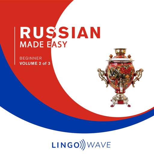 Russian Made Easy - Beginner - Volume 2 of 3, Lingo Wave