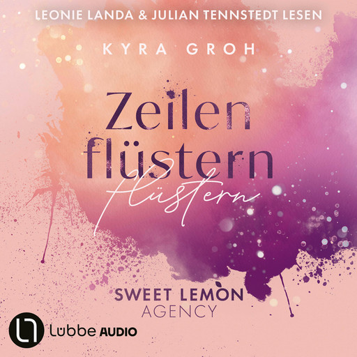 Zeilenflüstern - Sweet Lemon Agency, Teil 1 (Ungekürzt), Kyra Groh