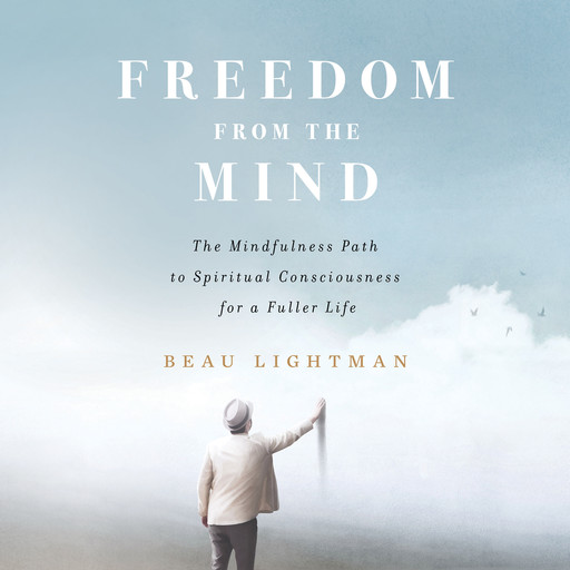 Freedom from the Mind, Beau Lightman