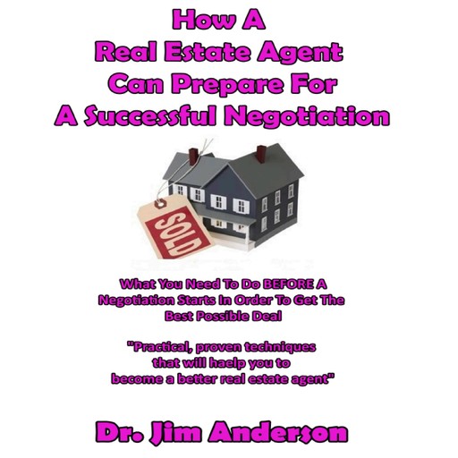 How a Real Estate Agent Can Prepare for a Successful Negotiation, Jim Anderson