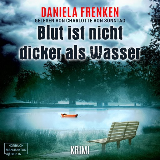 Blut ist nicht dicker als Wasser - Kathi Wällmann Krimi, Band 2 (ungekürzt), Daniela Frenken
