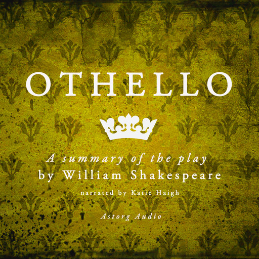 Othello by Shakespeare, a Summary of the Play, William Shakespeare