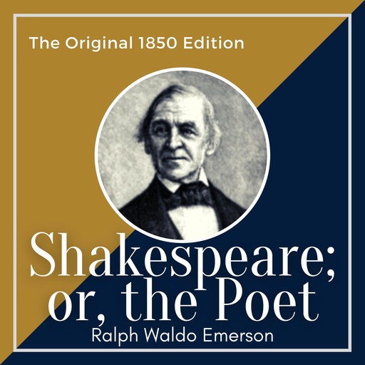 Shakespeare; or, the Poet, Ralph Waldo Emerson