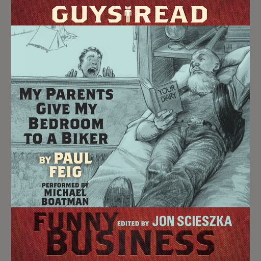 Guys Read: My Parents Give My Bedroom To a Biker, Paul Feig