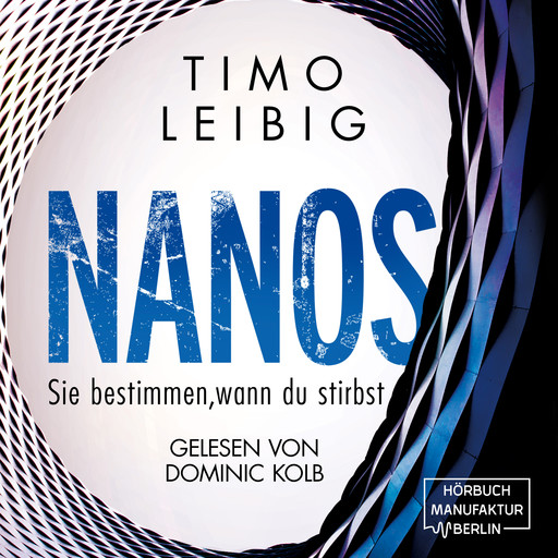 Nanos. Sie bestimmen wann du stirbst - Malek Wutkowski, Band 3 (ungekürzt), Timo Leibig