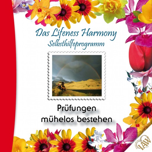 Das Lifeness Harmony Selbsthilfeprogramm: Prüfungen mühelos bestehen, 