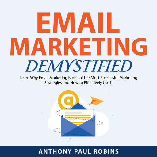 Email Marketing Demystified, Anthony Robins