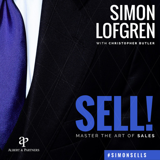 SELL! : Master the Art of Sales, Simon Löfgren