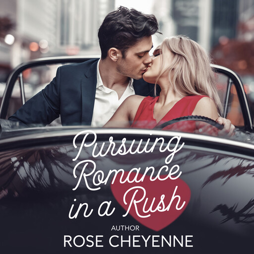 Pursuing Romance in a Rush, Rose Cheyenne
