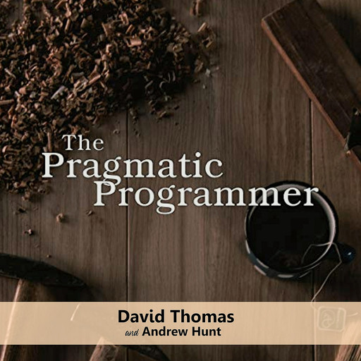 The Pragmatic Programmer, Andrew Hunt, David Thomas