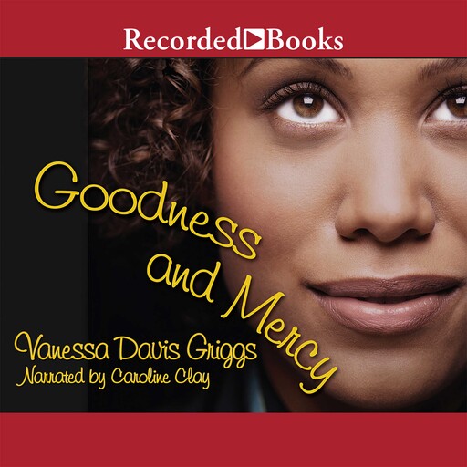 Goodness and Mercy, Vanessa Davis Griggs