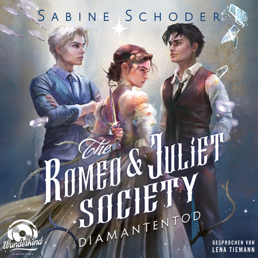 Diamantentod - The Romeo & Juliet Society, Band 3 (Ungekürzt), Sabine Schoder