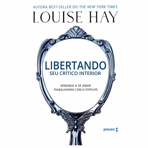 Libertando seu crítico interior, Louise Hay