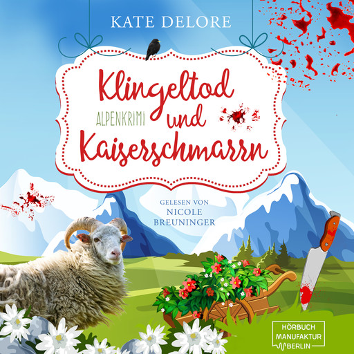 Klingeltod und Kaiserschmarrn - Alpenkrimi (ungekürzt), Kate Delore
