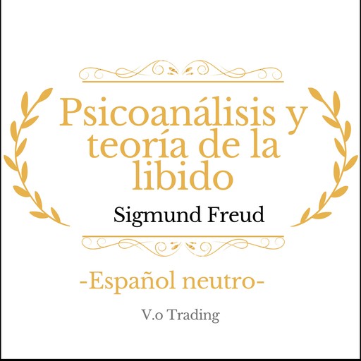 psicoanálisis y teoría de la libido, Sigmund Freud
