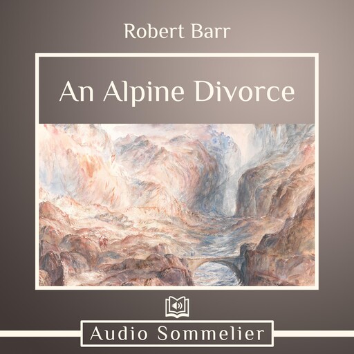 An Alpine Divorce, Robert Barr