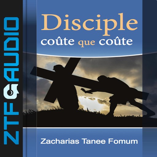 Disciple Coûte que Coûte, Zacharias Tanee Fomum