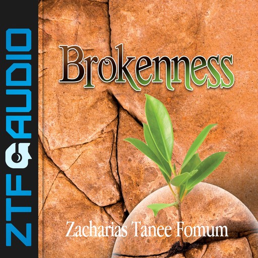 Brokenness, Zacharias Tanee Fomum