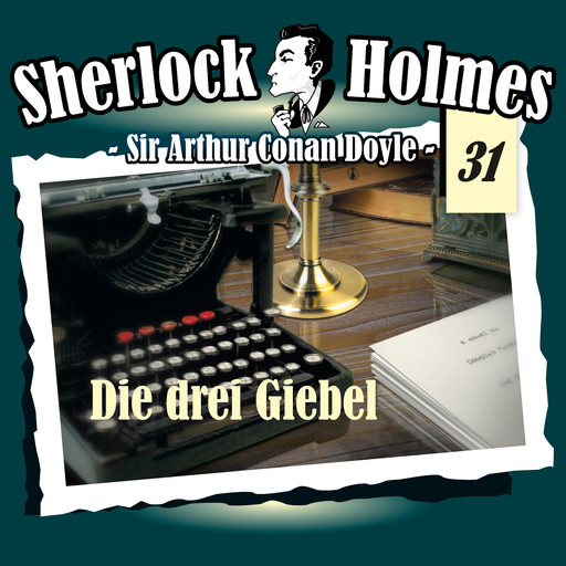 Sherlock Holmes, Die Originale, Fall 31: Die drei Giebel, Arthur Conan Doyle