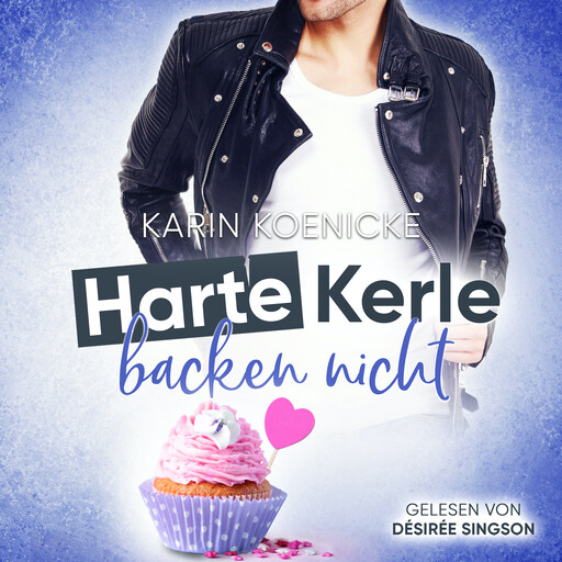 Harte Kerle backen nicht, Karin Koenicke