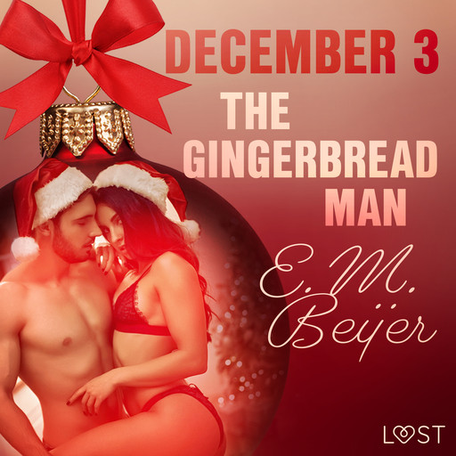 December 3: The Gingerbread Man - An Erotic Christmas Calendar, E.M. Beijer