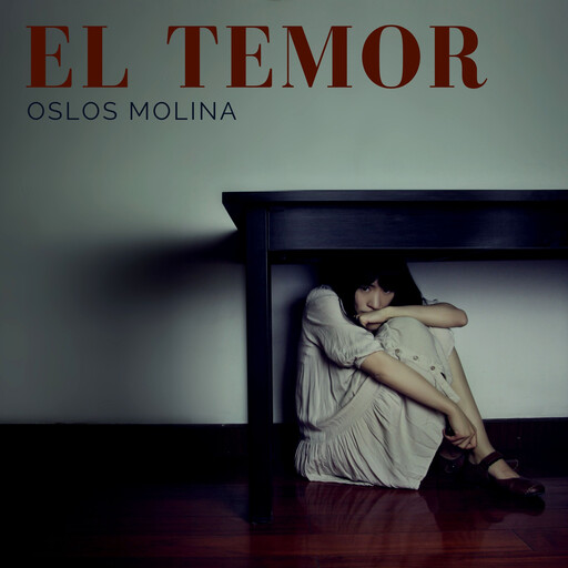 El temor, Oslos Molina