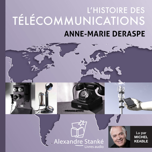 L'histoire des télécommunications, Anne-Marie Deraspe