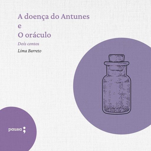 A doença do Antunes e O oráculo, Lima Barreto