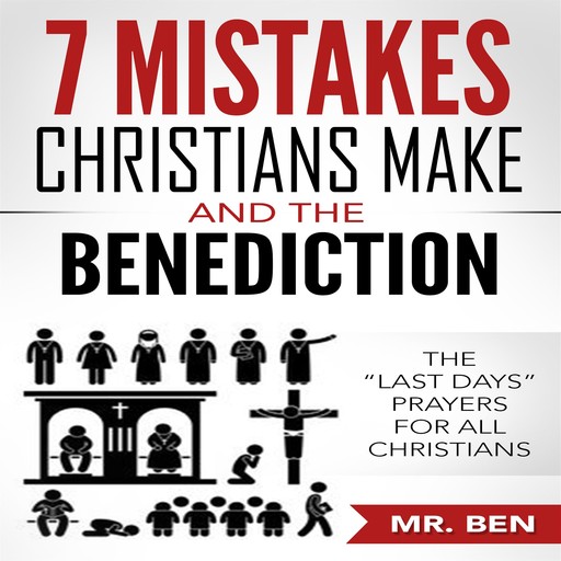 7 Mistakes Christians Make And The Benediction, Ben