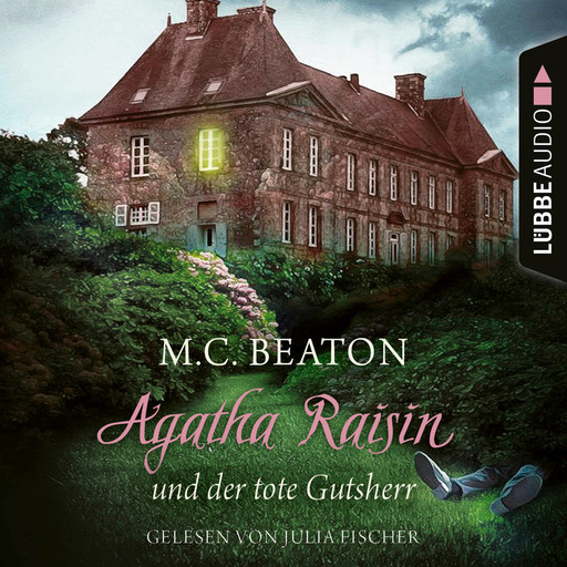 Agatha Raisin und der tote Gutsherr - Agatha Raisin, Teil 10 (Gekürzt), M.C. Beaton