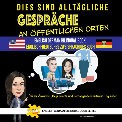 Dies ist Alltägliche Gespräche an öffentlichen Orten: Zweisprachiges Buch Englisch Deutsch, Angeline Pompei