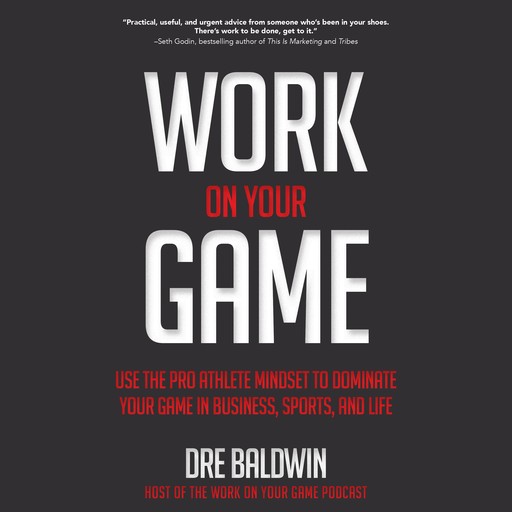 Work On Your Game, Dre Baldwin