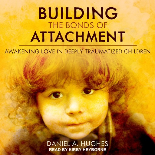 Building the Bonds of Attachment, Daniel Hughes