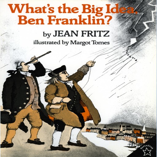 What's the Big Idea, Ben Franklin?, Jean Fritz