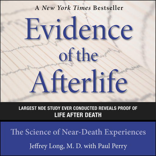 Evidence of the Afterlife, Jeffrey Long, Paul Perry